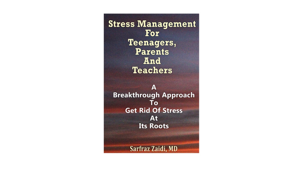 Dr.Zaidi's book, "Stress management for Teenagers, Parents and Teachers